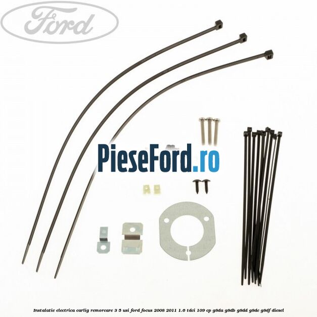 Instalatie electrica carlig remorcare 3/5 usi Ford Focus 2008-2011 1.6 TDCi 109 cp G8DA, G8DB, G8DD, G8DE, G8DF diesel