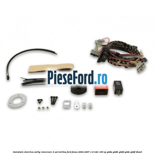 Instalatie electrica carlig remorcare 4 usi berlina Ford Focus 2004-2007 1.6 TDCi 109 cp G8DA, G8DB, G8DD, G8DE, G8DF diesel