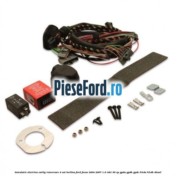 Instalatie electrica carlig remorcare 4 usi berlina Ford Focus 2004-2007 1.6 TDCi 90 cp GPDA, GPDB, GPDC, HHDA, HHDB diesel
