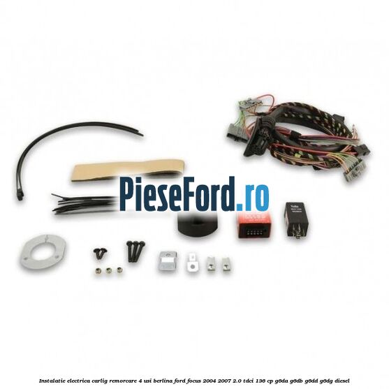 Instalatie electrica carlig remorcare 4 usi berlina Ford Focus 2004-2007 2.0 TDCi 136 cp G6DA, G6DB, G6DD, G6DG diesel
