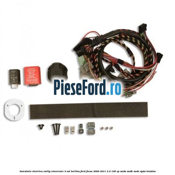 Instalatie electrica carlig remorcare 4 usi berlina Ford Focus 2008-2011 2.0 145 cp AODA, AODB, AODE, SYDA benzina