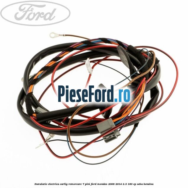 Instalatie electrica carlig remorcare 7 pini Ford Mondeo 2008-2014 2.3 160 cp SEBA benzina
