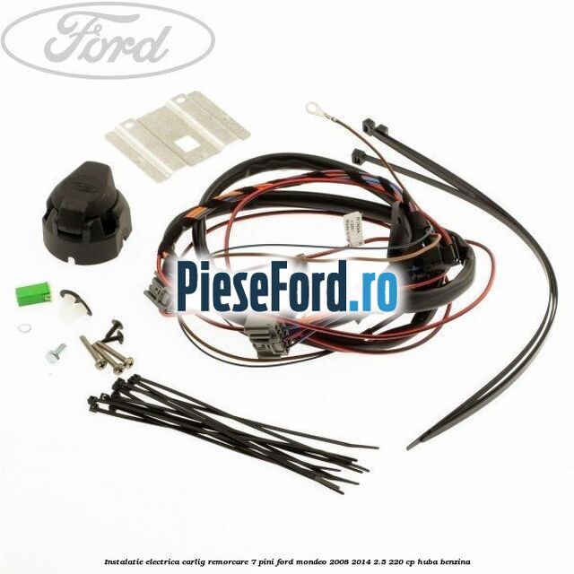 Instalatie electrica carlig remorcare 7 pini Ford Mondeo 2008-2014 2.5 220 cp
