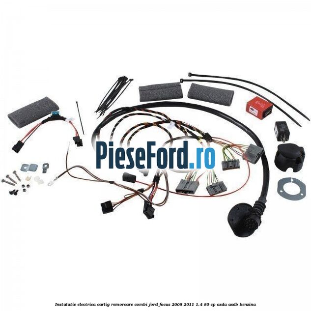 Instalatie electrica carlig remorcare combi Ford Focus 2008-2011 1.4 80 cp ASDA, ASDB benzina