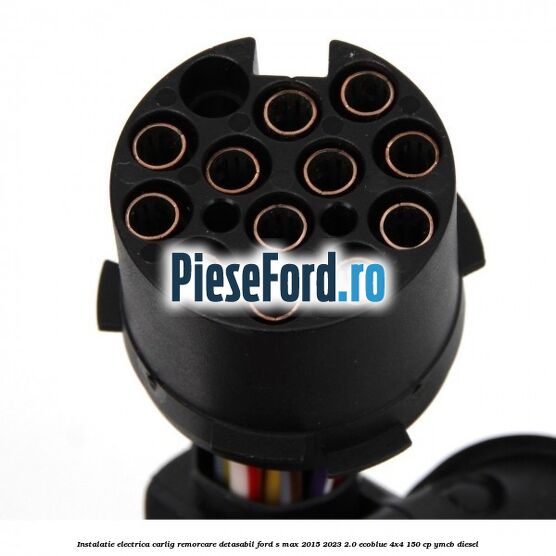 Instalatie electrica carlig remorcare detasabil Ford S-Max 2015-2023 2.0 EcoBlue 4x4 150 cp Instalatie electrica carlig remorcare detasabil Ford S-Max 2015-2023 2.0 EcoBlue 4x4 150 cp YMCB diesel
