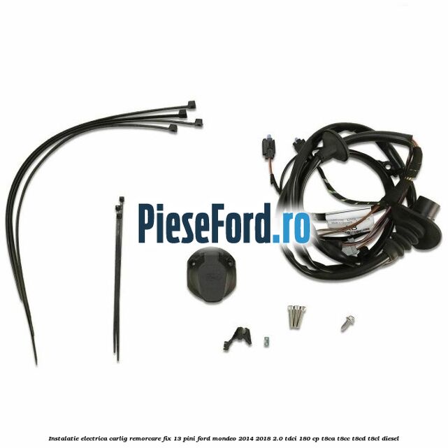 Instalatie electrica carlig remorcare fix 13 pini Ford Mondeo 2014-2018 2.0 TDCi 180 cp Instalatie electrica carlig remorcare fix 13 pini Ford Mondeo 2014-2018 2.0 TDCi 180 cp T8CA, T8CC, T8CD, T8CL diesel