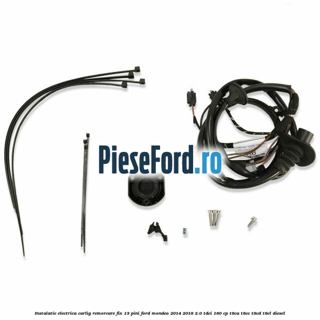 Instalatie electrica carlig remorcare fix 13 pini Ford Mondeo 2014-2018 2.0 TDCi 180 cp Instalatie electrica carlig remorcare fix 13 pini Ford Mondeo 2014-2018 2.0 TDCi 180 cp T8CA, T8CC, T8CD, T8CL diesel