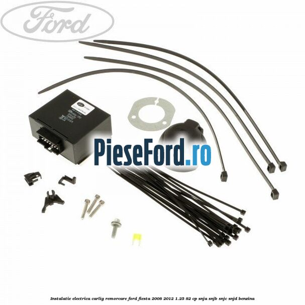 Instalatie electrica carlig remorcare Ford Fiesta 2008-2012 1.25 82 cp Instalatie electrica carlig remorcare Ford Fiesta 2008-2012 1.25 82 cp SNJA, SNJB, SNJC, SNJD benzina