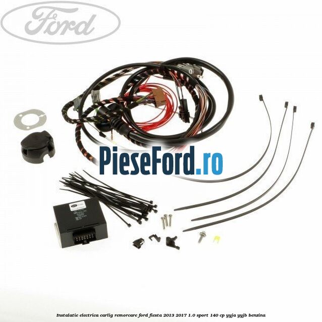 Instalatie electrica carlig remorcare Ford Fiesta 2013-2017 1.0 Sport 140 cp YYJA, YYJB benzina