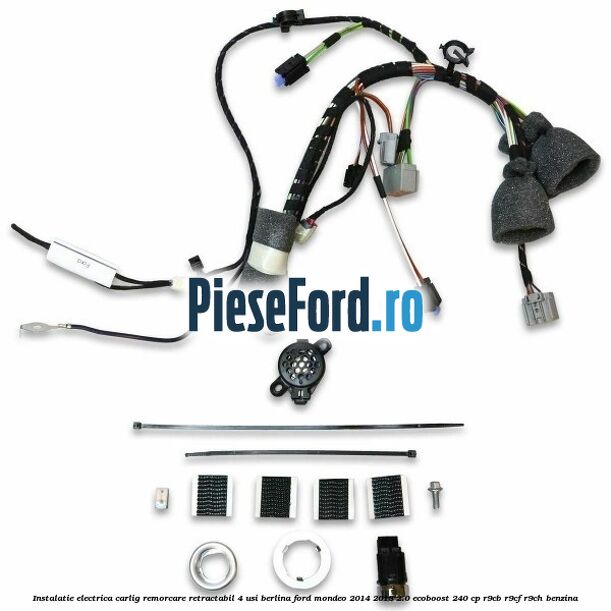 Instalatie electrica carlig remorcare retractabil 4 usi berlina Ford Mondeo 2014-2018 2.0 EcoBoost 240 cp R9CB, R9CF, R9CH benzina
