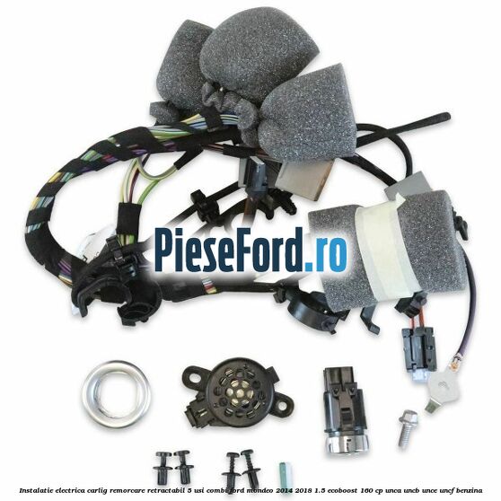 Instalatie electrica carlig remorcare retractabil 5 usi combi Ford Mondeo 2014-2018 1.5 EcoBoost 160 cp UNCA, UNCB, UNCE, UNCF benzina