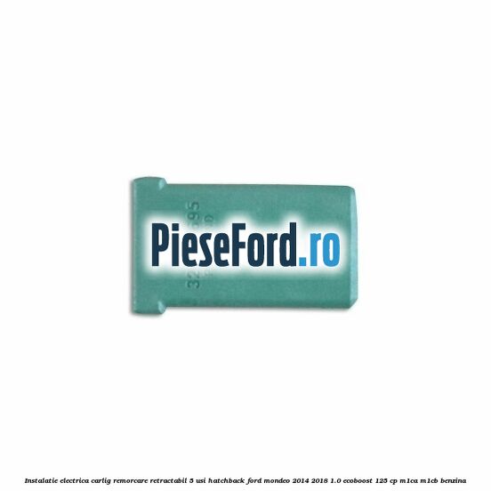 Instalatie electrica carlig remorcare retractabil 5 usi hatchback Ford Mondeo 2014-2018 1.0 EcoBoost 125 cp M1CA, M1CB benzina