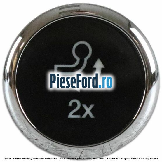 Instalatie electrica carlig remorcare retractabil 5 usi hatchback Ford Mondeo 2014-2018 1.5 EcoBoost 160 cp UNCA, UNCB, UNCE, UNCF benzina