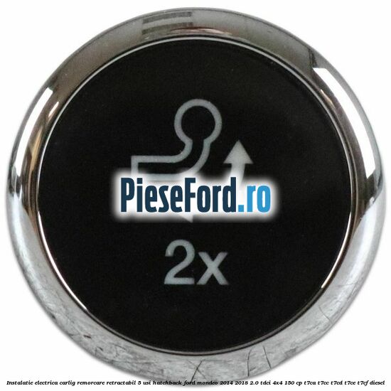 Instalatie electrica carlig remorcare retractabil 5 usi hatchback Ford Mondeo 2014-2018 2.0 TDCi 4x4 150 cp Instalatie electrica carlig remorcare retractabil 5 usi hatchback Ford Mondeo 2014-2018 2.0 TDCi 4x4 150 cp T7CA, T7CC, T7CD, T7CE, T7CF diesel