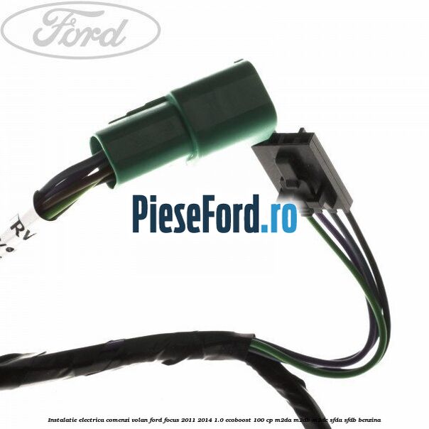 Instalatie electrica comenzi volan Ford Focus 2011-2014 1.0 EcoBoost 100 cp Instalatie electrica comenzi volan Ford Focus 2011-2014 1.0 EcoBoost 100 cp M2DA, M2DB, M2DC, SFDA, SFDB benzina