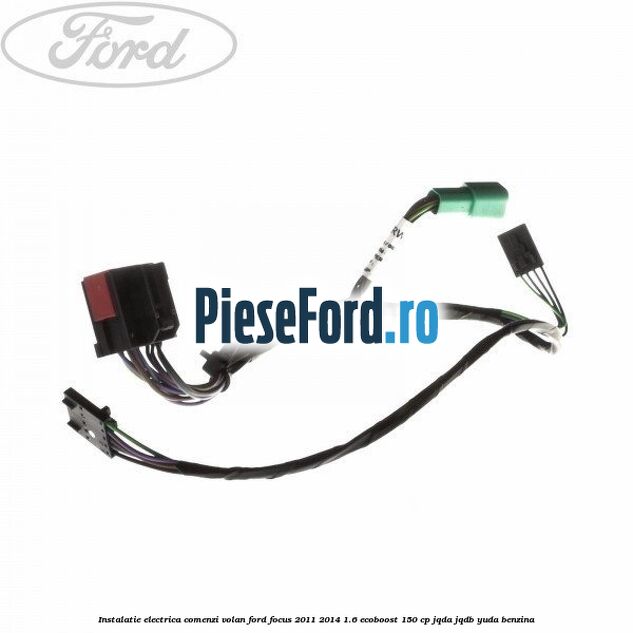 Instalatie electrica comenzi volan Ford Focus 2011-2014 1.6 EcoBoost 150 cp JQDA, JQDB, YUDA benzina