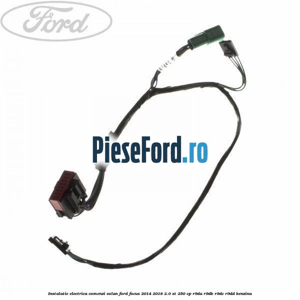Instalatie electrica comenzi volan Ford Focus 2014-2018 2.0 ST 250 cp R9DA, R9DB, R9DC, R9DD benzina