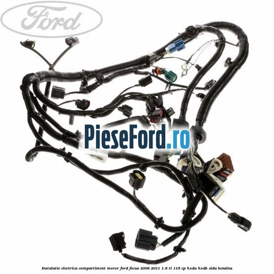 Instalatie electrica compartiment motor Ford Focus 2008-2011 1.6 Ti 115 cp Instalatie electrica compartiment motor Ford Focus 2008-2011 1.6 Ti 115 cp HXDA, HXDB, SIDA benzina