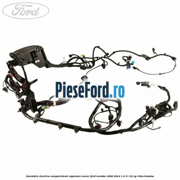Instalatie electrica compartiment sigurante motor Ford Mondeo 2008-2014 1.6 Ti 110 cp Instalatie electrica compartiment sigurante motor Ford Mondeo 2008-2014 1.6 Ti 110 cp RHBA benzina