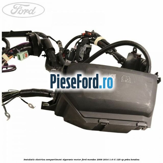 Instalatie electrica compartiment sigurante motor Ford Mondeo 2008-2014 1.6 Ti 125 cp PNBA benzina