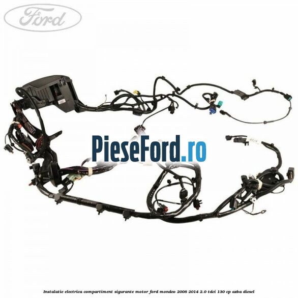 Instalatie electrica compartiment sigurante motor Ford Mondeo 2008-2014 2.0 TDCi 130 cp AZBA diesel