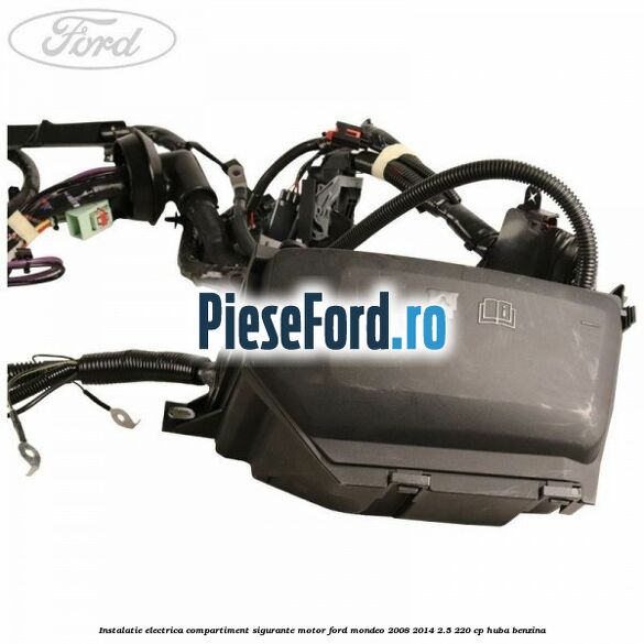 Instalatie electrica compartiment sigurante motor Ford Mondeo 2008-2014 2.5 220 cp Instalatie electrica compartiment sigurante motor Ford Mondeo 2008-2014 2.5 220 cp HUBA benzina