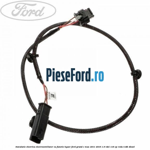 Instalatie electrica electroventilator cu functie Kysor Ford Grand C-Max 2011-2015 1.6 TDCi 115 cp T1DA, T1DB diesel