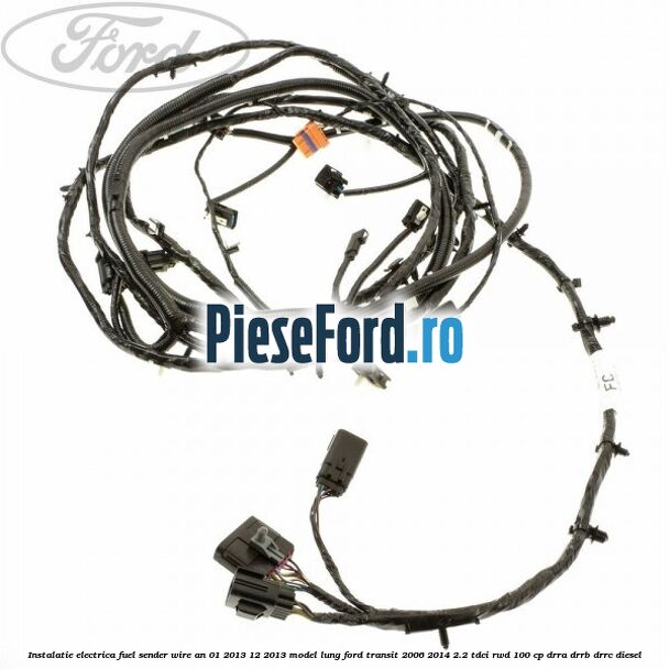 Instalatie electrica fuel sender wire an 01/2013-12/2013 model lung Ford Transit 2006-2014 2.2 TDCi RWD 100 cp DRRA, DRRB, DRRC diesel