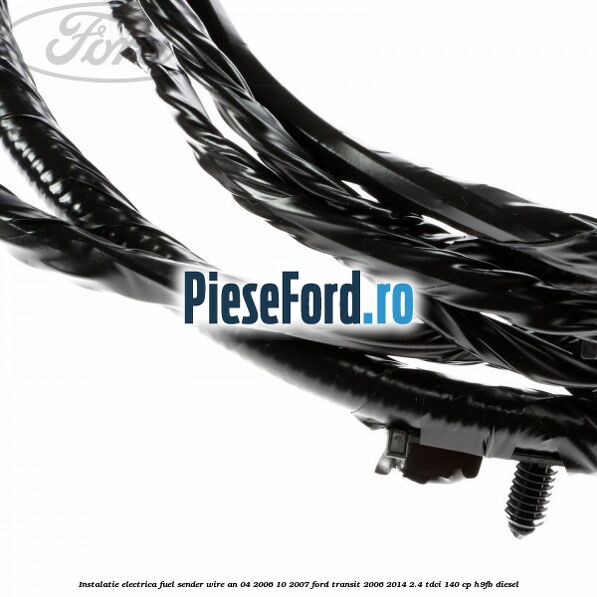 Instalatie electrica fuel sender wire an 04/2006-10/2007 Ford Transit 2006-2014 2.4 TDCi 140 cp H9FB diesel