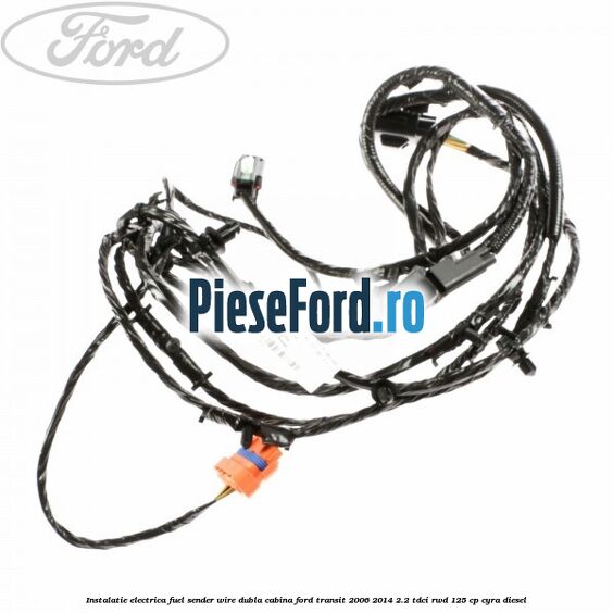 Instalatie electrica fuel sender wire dubla cabina Ford Transit 2006-2014 2.2 TDCi RWD 125 cp CYRA diesel
