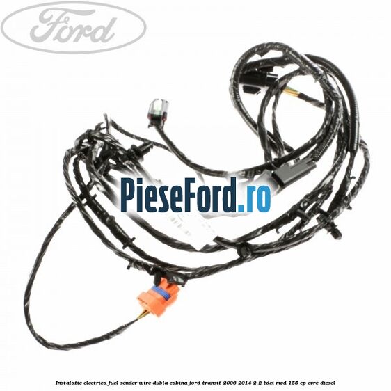 Instalatie electrica fuel sender wire dubla cabina Ford Transit 2006-2014 2.2 TDCi RWD 155 cp CVRC diesel