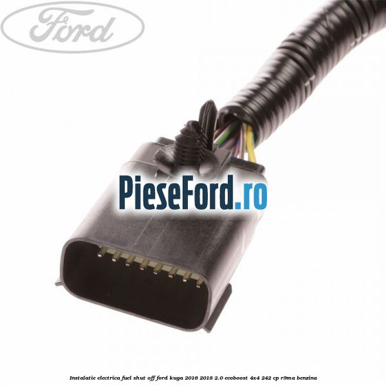 Instalatie electrica fuel shut off Ford Kuga 2016-2018 2.0 EcoBoost 4x4 242 cp R9MA benzina