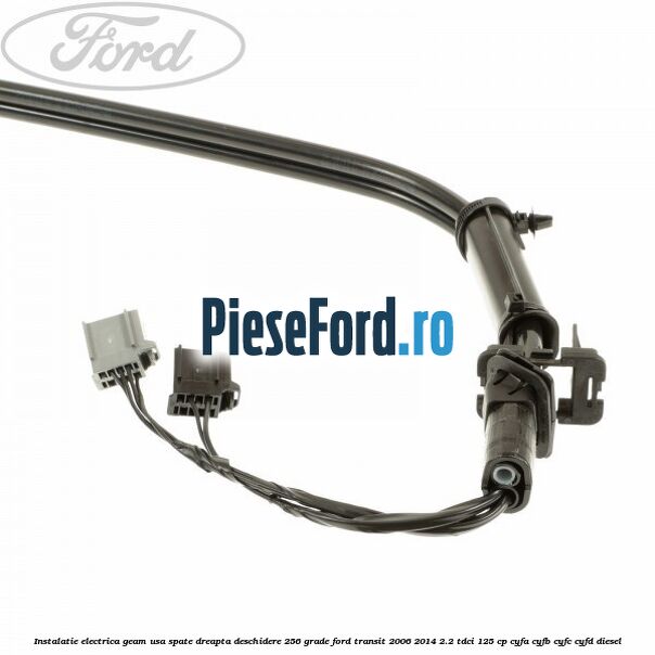 Instalatie electrica geam usa spate dreapta deschidere 256 grade Ford Transit 2006-2014 2.2 TDCi 125 cp CYFA, CYFB, CYFC, CYFD diesel