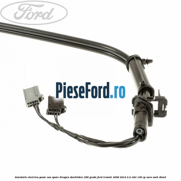 Instalatie electrica geam usa spate dreapta deschidere 256 grade Ford Transit 2006-2014 2.2 TDCi 136 cp USRA, USRB diesel