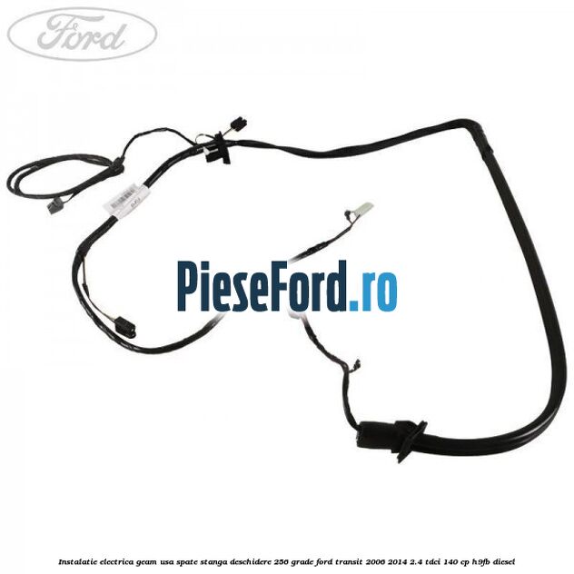 Instalatie electrica geam usa spate stanga deschidere 256 grade Ford Transit 2006-2014 2.4 TDCi 140 cp H9FB diesel