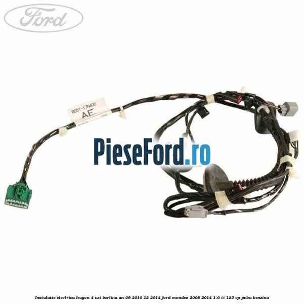 Instalatie electrica hayon 4 usi berlina an 09/2010-12/2014 Ford Mondeo 2008-2014 1.6 Ti 125 cp PNBA benzina