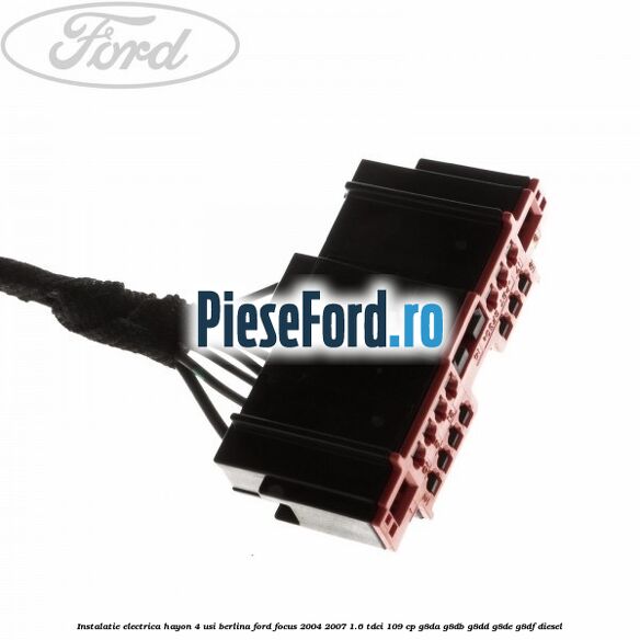 Instalatie electrica hayon 4 usi berlina Ford Focus 2004-2007 1.6 TDCi 109 cp G8DA, G8DB, G8DD, G8DE, G8DF diesel