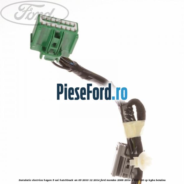 Instalatie electrica hayon 5 usi hatchback an 09/2010-12/2014 Ford Mondeo 2008-2014 1.6 Ti 120 cp Instalatie electrica hayon 5 usi hatchback an 09/2010-12/2014 Ford Mondeo 2008-2014 1.6 Ti 120 cp KGBA benzina