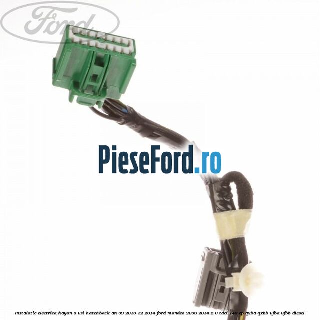 Instalatie electrica hayon 5 usi hatchback an 09/2010-12/2014 Ford Mondeo 2008-2014 2.0 TDCi 140 cp QXBA, QXBB, UFBA, UFBB diesel