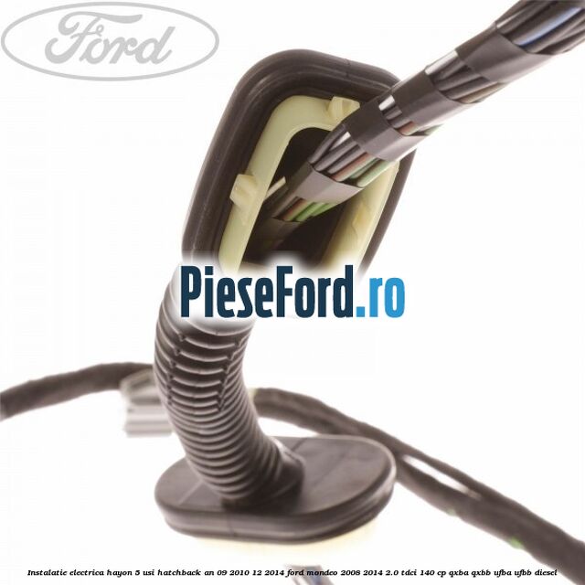 Instalatie electrica hayon 5 usi hatchback an 09/2010-12/2014 Ford Mondeo 2008-2014 2.0 TDCi 140 cp QXBA, QXBB, UFBA, UFBB diesel