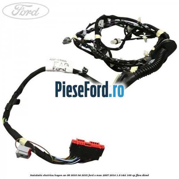 Instalatie electrica hayon an 06/2010-04/2015 Ford S-Max 2007-2014 1.8 TDCi 100 cp FFWA diesel