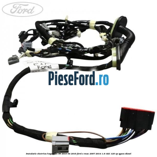 Instalatie electrica hayon an 06/2010-04/2015 Ford S-Max 2007-2014 1.8 TDCi 125 cp QYWA diesel