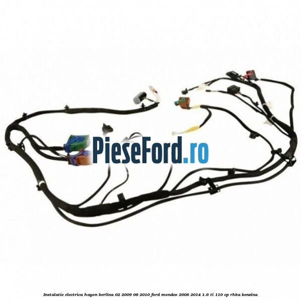 Instalatie electrica hayon berlina 02/2009-06/2010 Ford Mondeo 2008-2014 1.6 Ti 110 cp RHBA benzina