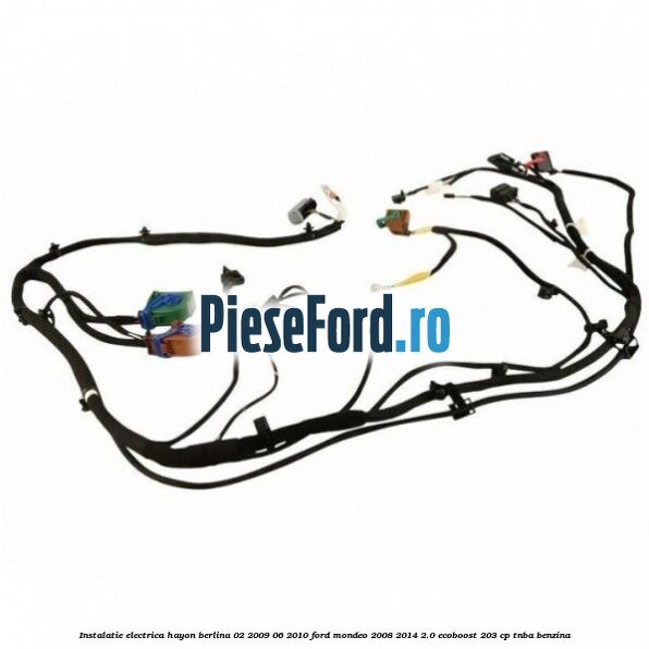 Instalatie electrica hayon berlina 02/2009-06/2010 Ford Mondeo 2008-2014 2.0 EcoBoost 203 cp TNBA benzina