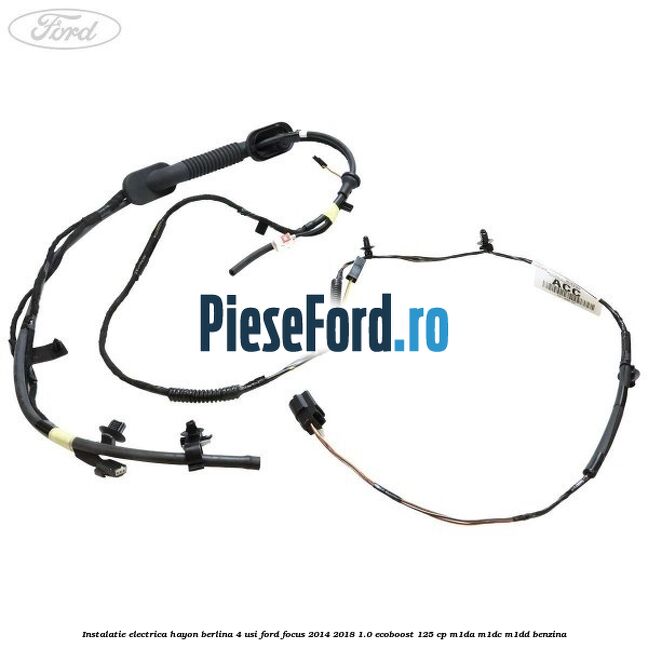 Instalatie electrica hayon berlina 4 usi Ford Focus 2014-2018 1.0 EcoBoost 125 cp M1DA, M1DC, M1DD benzina