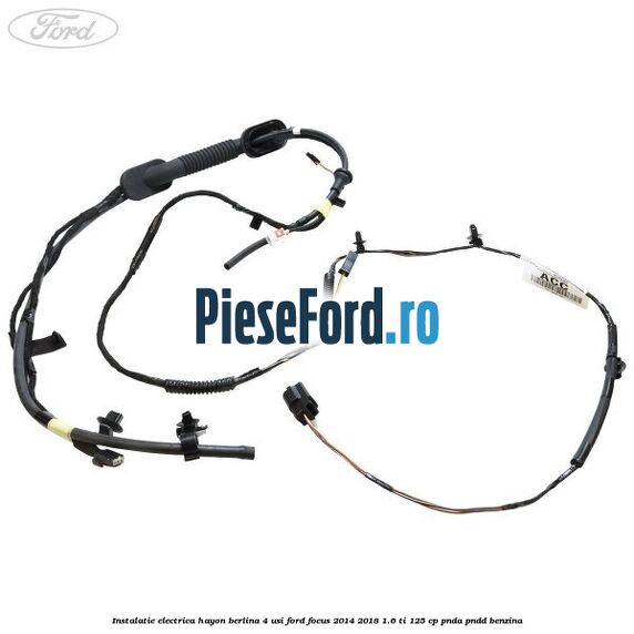 Instalatie electrica hayon berlina 4 usi Ford Focus 2014-2018 1.6 Ti 125 cp PNDA, PNDD benzina