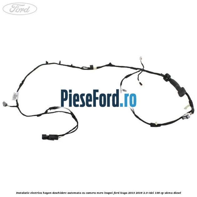 Instalatie electrica hayon deschidere automata cu camera mers inapoi Ford Kuga 2013-2016 2.0 TDCi 136 cp UKMA diesel