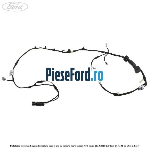 Instalatie electrica hayon deschidere automata cu camera mers inapoi Ford Kuga 2013-2016 2.0 TDCi 4x4 136 cp UKMA diesel