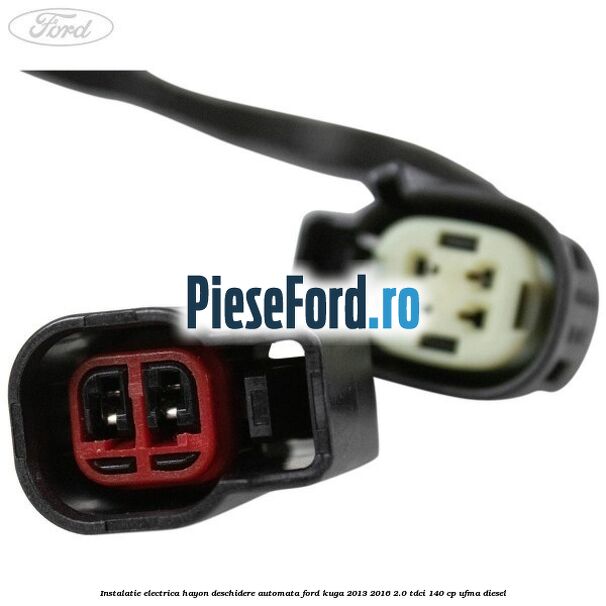 Instalatie electrica hayon deschidere automata Ford Kuga 2013-2016 2.0 TDCi 140 cp UFMA diesel