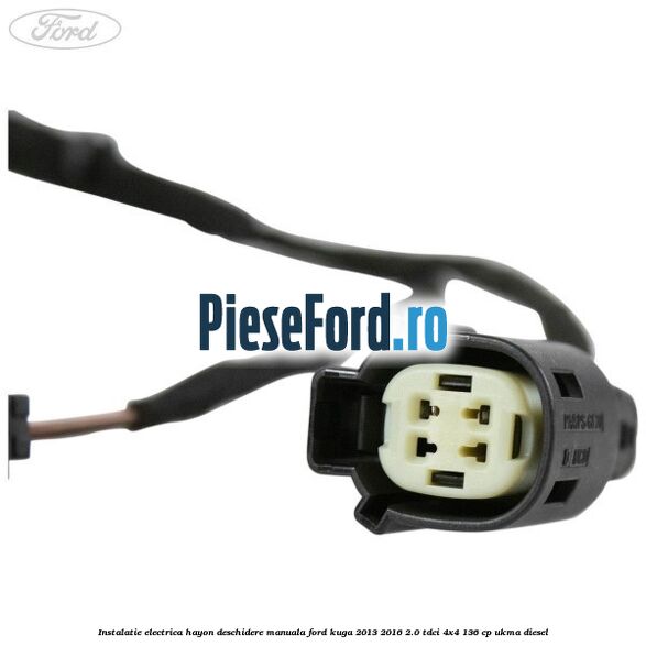 Instalatie electrica hayon deschidere manuala Ford Kuga 2013-2016 2.0 TDCi 4x4 136 cp UKMA diesel